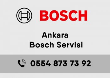 Ankara Bosch Yetkili Servisi Ankara Bosch Yetkili Servisi