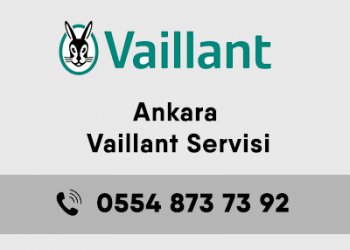 Ankara Vaillant Yetkili Servisi Ankara Vaillant Yetkili Servisi